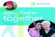 aging better together - City of Edmonton€¦ · Our group, co-led by the City of Edmonton and the Edmonton Seniors Coordinating Council, brings leaders and volunteers together to