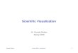Scientific Visualization - ETHZ · Scientific visualization is mostly concerned with: • 2, 3, 4 dimensional, spatial or spatio-temporal data • discretized data Information visualizationfocuses