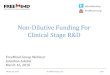 Non-Dilutive Funding For Clinical Stage R&D · Non-Dilutive Funding For Clinical Stage R&D FreeMind Group Webinar Jonathan Adalist March 16, 2016 ... Research Projects $17,820,973