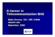 A Career in Telecommunication EHS - EHSCP - Home · How Have EHS Careers Evolved? Early emphasis on telecommunications experience and working up through the ranks (“the safety manager”)
