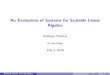 An Evaluation of Systems for Scalable Linear Algebra · 02-07-2018  · Introduction Our Contributions 1 Empirical evaluation of systems focusing on linear algebra (LA) based machine