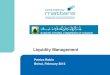 Liquidity Management - Banking Control Commission of Lebanon · The liquidity Management framework must be approved by the Board in accordance with the Risk Appetite - Risk Tolerance
