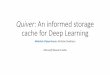 Quiver: An informed storage cache for Deep Learning · Quiver: An informed storage cache for Deep Learning Abhishek Vijaya Kumar, Muthian Sivathanu Microsoft Research India. ... •Process
