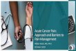 Acute Cancer Pain: Approach and Barriers to Pain Management · 2019-10-03 · Approach and Barriers to Pain Management Robyn Sears, MS, PA-C October 2019. ... related pain • Review