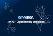 eKYC Digital Identity Verification Israeli...1 2 3 Bank Open a new bank account with your face Hapoalim Face Recognition Recognize and compare ID photos to live ”selfie” videos