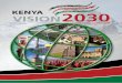 THE POPULAR VERSION - Kenya Vision 2030€¦ · VISION 2030 achieved rapid growth and also improved the lives of their people greatly in a span of 20-30 years, with particular reference