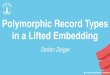 Polymorphic Record Types in a Lifted Embedding · 2020-04-06 · 1. Write query in Slick's Lifted Embedding Scala DSL •Plain Scala –No macros, preprocessing, etc. 2. Lifted Embedding
