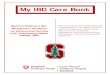 My IBD Care Book · Inflammatory Bowel disease (IBD) is a chronic inflammation (irritation) of the intestines that is not due to infection. In IBD, the immune system overreacts and