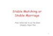 Stable Matching or Stable Marriage - Florida State Universityackerman/Fall2015/Notes/Stable marriage.pdf · Stable matching that contains (m,w). A man’s optimal match or best valid