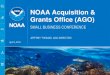 NOAA Acquisition & Grants Office (AGO) · NOAA Acquisition & Grants Office (AGO) SMALL BUSINESS CONFERENCE. JEFFREY THOMAS, AGO DIRECTOR . April 4, 2019. Department of Commerce