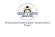 Rhode Island Health System Transformation ProjectHealth System Transformation Project System Transformation, including capacity building toward mature, broad based Accountable Entities