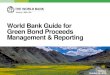 World Bank Guide for Green Bond Proceeds Management ...pubdocs.worldbank.org/en/325571540848754637/World... · World Bank Guide for Green Bond Proceeds Management & Reporting. Andrea