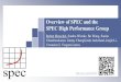 Overview of SPEC and the SPEC High Performance Grouppages.iu.edu/~henschel/ISC18/SPECBenchmarksTutorial-Presentatio… · SPEC CPU –Not an HPG Benchmark!! • SPEC CPU (2006 and