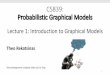 Lecture 1: Introduction to Graphical Models · PGMs in the Deep Learning era 40 Section 2 Deep Learning PGMs Empirical goal: e.g., Classification, feature learning e.g., transfer