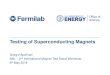 Testing of Superconducting Magnets - Indico...3 G. Apollinari | Testing of Superconducting Magnets 5/9/2018 Big Elephant in the Room –HL-LHC & Nb 3 Sn Technology 4 5/9/2018 L. Rossi