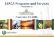 LSRCA Programs and Services Documents/board... · 14/11/2016  · Benefits of Membership • Access to multidisciplinary team of professionals who can assist City of Orillia staff