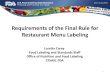 Final Rule for Menu Labeling - Home | IDDBA · Requirements of the Final Rule for Restaurant Menu Labeling 1 Loretta Carey Food Labeling and Standards Staff Office of Nutrition and