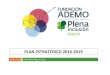 PLAN ESTRATEGICO 2016-2019 - Ademoademo.org/wp-content/themes/helpinghands/docs/... · 1.4.2. Fomentar la utilización de recursos comunitarios, redes sociales y naturales 1.-Se habrán