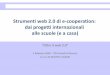Strumenti web 2.0 di e-cooperation: dai progetti ...€¦ · Dagli aggregatori di informazioni ai sistemi di social bookmarking, i supporti di Web2.0 per strutturare fonti e materiali