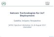 Satcom Technologies for IoT Deployment · Satcom Technologies for IoT Deployment Satellite Industry Perspective SATRC Spectrum Workshop 16-18 August 2017 ... efficient service analysis