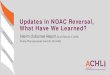Updates in NOAC Reversal, What Have We Learned? · NOAC reversal agents. B. Andexanet alfa is recommended for the reversal of rivaroxaban and apixaban and idarucizumab for dabigatran