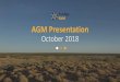 AGM Presentation - Prodigy Gold · 9m@1.4g/t including 3m@2.8g/t Capstan Prospect • Similar rock sequence and structural setting as 14Moz Callie Deposit • 8km of gold anomalism