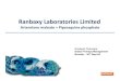 Ranbaxy Laboratories Limited - Medicines for Malaria Venture · Ranbaxy as first line oral therapy for uncomplicated p.falciparum Ml ilMalarial if tiinfection. ¾RBx11160 Maleate(