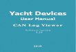 CAN Log Viewer Manual - Yacht D · CAN Log Viewer software is a viewer, player and converter of CAN (Controller Area Network) logs and viewer of Raymarine SeaTalk NG logs. It can