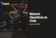 Code Operations as Network - Linux Foundation Events · F5 SSH HTTPS Cisco Nexus HTTPS NXAPI Deployment Model Perform multi-vendor device management at scale with a single language