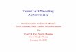 TransCAD Modeling At NCTCOG...The “Practicality” Of Real-World Modeling Actual Scope Of Human Behavior ÚModel Scope – All Person Trips gMotorized Person Trips – Travel Tours