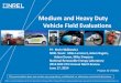Medium and Heavy-Duty Vehicle Field Evaluations · FedEx, UPS, Eaton, Peloton, Parker Hannifin, ... UPS records for reliability analysis 4. ReFUEL chassis testing fuel economy on