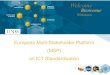 European Multi-Stakeholder Platform (MSP) on ICT ... · • European standards developed by CEN, CENELEC and ETSI • Standards developed by global industry-driven ICT fora and consortia