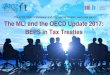 The ATOZ Chair for European and International Taxation ... · BEPS in Tax Treaties. INTRODUCING THE MLI (and the speakers) ... G20/OECD Multilateral Instrument of 07 June 2017. OECD