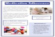 Medication Adherence Brochure - GeriatricsPT.org · age of 65 use 1 medication per week, while 40% use 5 or more, and 12% use more than 10.1 These medications are being used to improve
