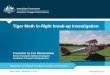 Senior Transport Safety Investigator Australian Transport ... Moth In-flight Break-up.pdf · Senior Transport Safety Investigator Australian Transport Safety Bureau • The occurrence