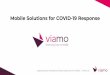 Mobile Solutions for COVID-19 Response · 2020-04-21 · 1. Interactive, targeted and measurable mobile engagement campaigns and surveys 2. Full-featured mobile engagement platform