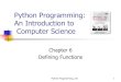 Python Programming: An Introduction to Computer Sciencemercer/ista130/... · Python Programming, 2/e 12 Functions and Parameters: The Details Each function is its own little subprogram