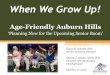 When We Grow Up - Auburn Hills, MichiganWhen We Grow Up! Age-Friendly Auburn Hills ‘Planning Now for the Upcoming Senior Boom’ Karen S. Adcock, SDC Senior Services Director Steven