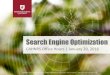 Search Engine Optimization - Washington State University ......Jan 20, 2016  · CAHNRS COMMUNICATIONS Search Engine Optimization (SEO) Ways to track success: Check search engine ranking
