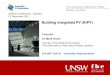 Building integrated PV (BiPV) - APVIapvi.org.au/sites/default/files/documents/Solar2011... · Building integrated PV (BiPV) CRICOS PROVIDER CODE 00098G APVA Stream AuSES Conference