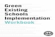 Green Existing Schools Implementation Workbook · U.S. Green Building Council 2101 L Street, NW Suite 500 Washington, D.C. 20037 The Green Existing Schools Implementation Workbook