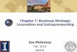 Chapter 7: Business Strategy: Innovation and Entrepreneurship...in any manner. This document may not be copied, scanned, duplicated, forwarded, distributed, or posted on a website,
