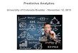 Predictive Analytics - Meetupfiles.meetup.com/4501642/Predictive Analytics... · Marketing Right combination of predictors will perform better considering multiple aspects of the