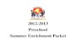 2012-2013 Preschool Summer Enrichment Packet · Introduction July and August are two summer months that are filled with lots of “Family Time and Fun! Research shows that these are