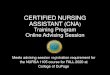 CERTIFIED NURSING ASSISTANT (CNAMosby’s Essentials for Nursing Assistants, 6th ed. ($115) (Bundled with the complementing workbook and video access) CNA Student Handbook (May be