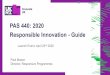 PAS 440: 2020 Responsible Innovation -Guide · 2020-04-30 · •Innovate UK is the UK’s innovation agency (part of UKRI) •Innovation –the commercially successful exploitation