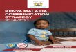KENYA MALARIA COMMUNICATION STRATEGY · The Kenya Malaria Communication Strategy 2016 – 2021 is a product of the review of the Malaria Communication Strategy 2010-2014. This strategy