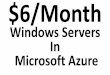 Windows Servers In Microsoft Azure · Windows Servers In. Microsoft Azure. What I’m Going Over. 1. How inexpensive servers in Microsoft Azure are 2. How I get Windows servers for