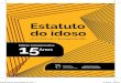 Estatuto do idoso - Governo do Brasil · ESTATUTO DO IDOSO Lei nº 10.741, de 1º de outubro de 2003 Brasília - DF 2018 MINISTÉRIO DOS DIREITOS HUMANOS SECRETARIA NACIONAL DE PROMOÇÃO