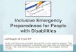 Inclusive Emergency Preparedness for People with Disabilities Inclusive Emergency Preparedness for People